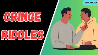 Cringe Riddles