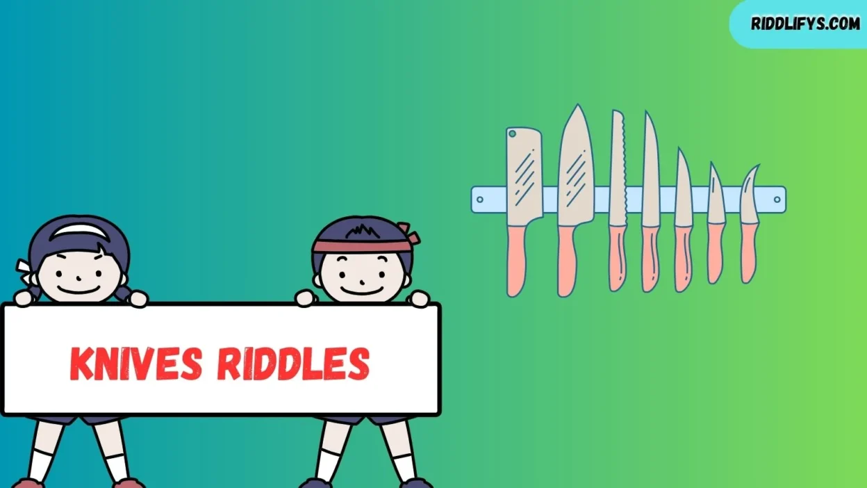 Knives Riddles