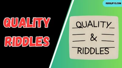 Quality Riddles
