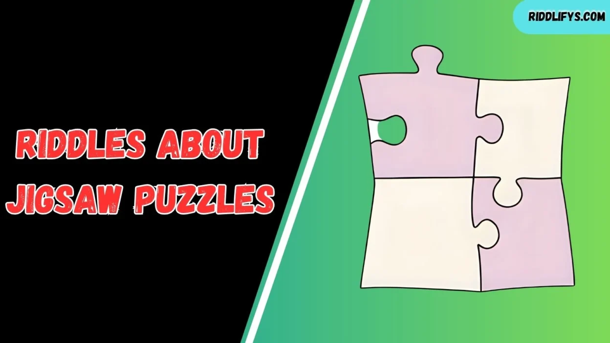 Riddles About Jigsaw Puzzles