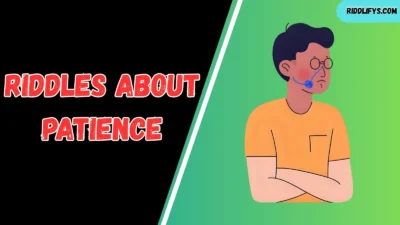 Riddles About Patience