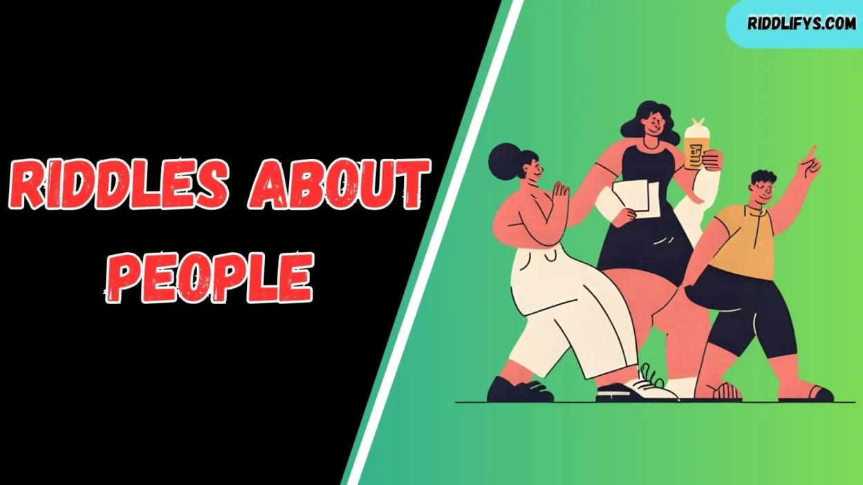 Riddles About People