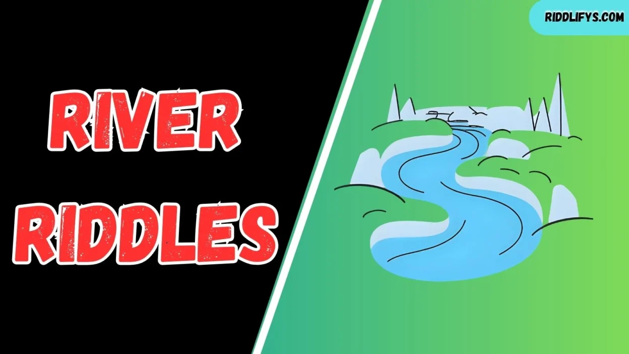 River Riddles