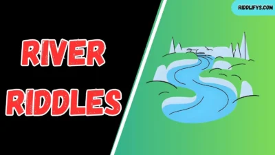 River Riddles
