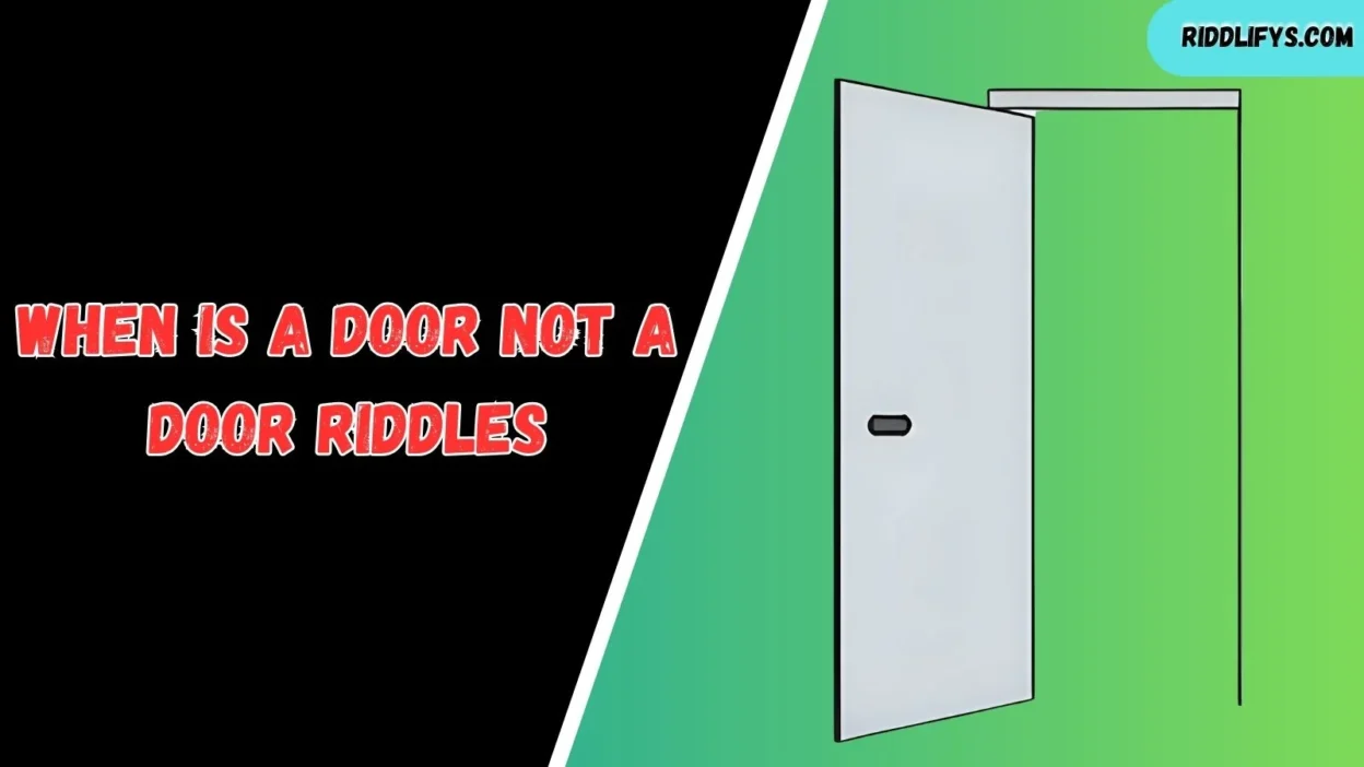 When Is a Door Not a Door Riddles