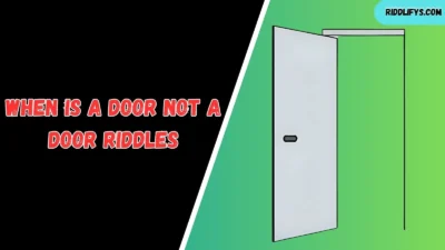 When Is a Door Not a Door Riddles