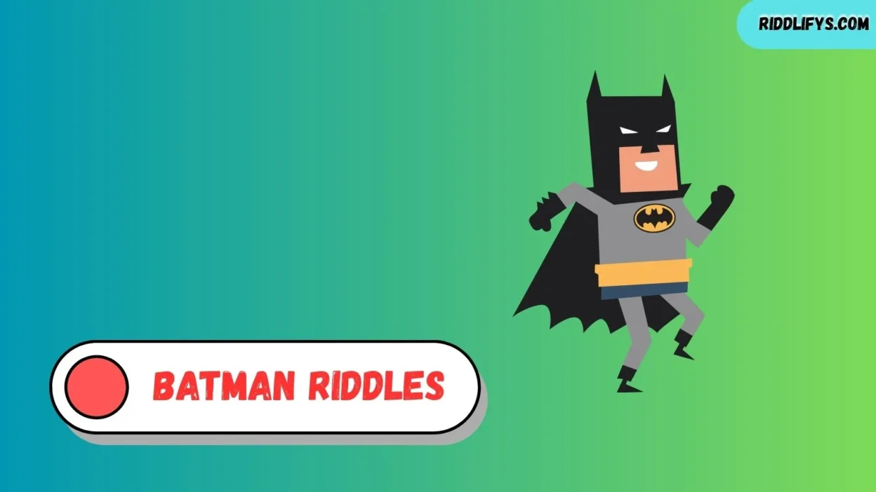 Batman Riddles