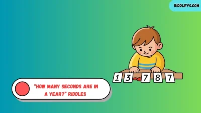 “How Many Seconds Are in a Year?” Riddles