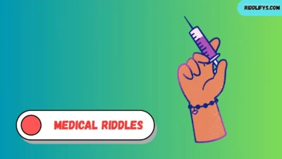 Medical Riddles