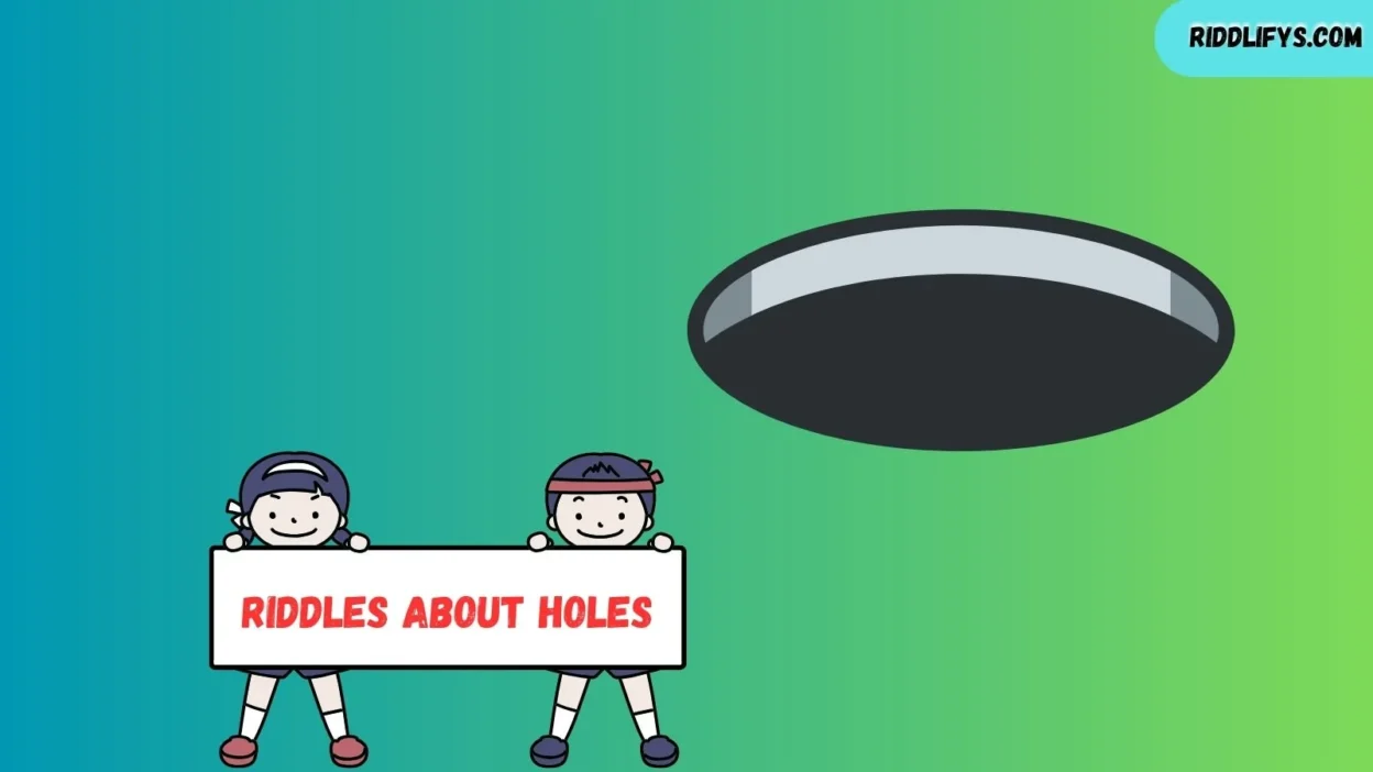 Riddles About Holes