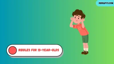 Riddles for 13-Year-Olds