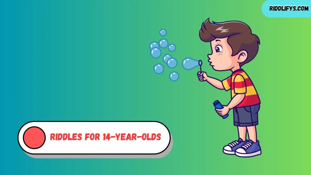Riddles for 14-Year-Olds