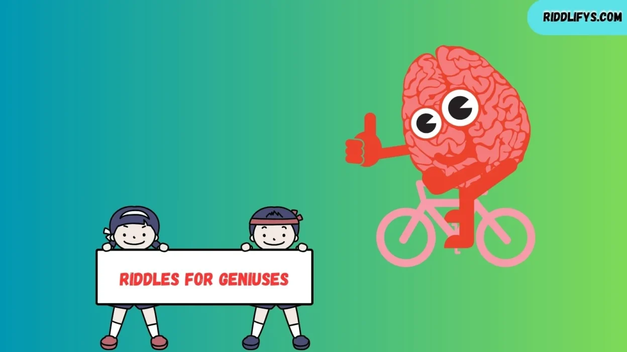 Riddles for Geniuses