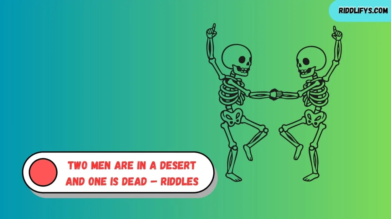 Two Men Are in a Desert and One Is Dead – Riddles