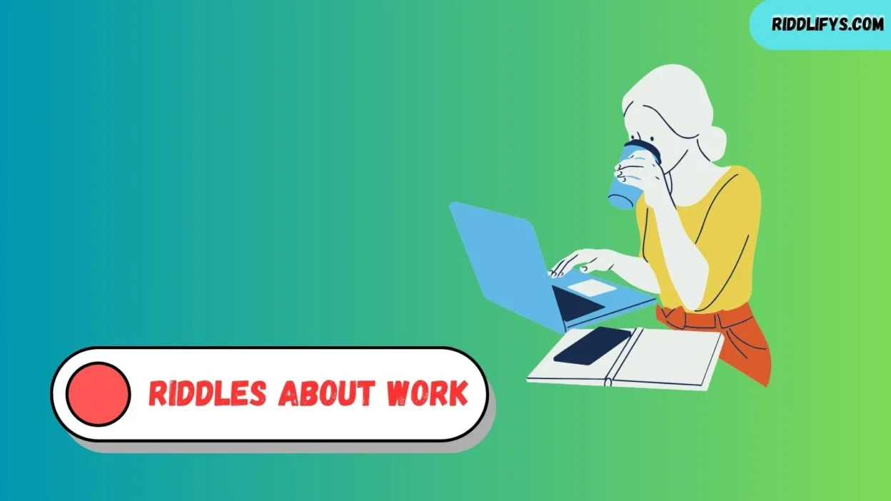 Riddles About Work