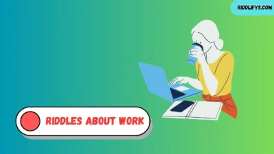 Riddles About Work