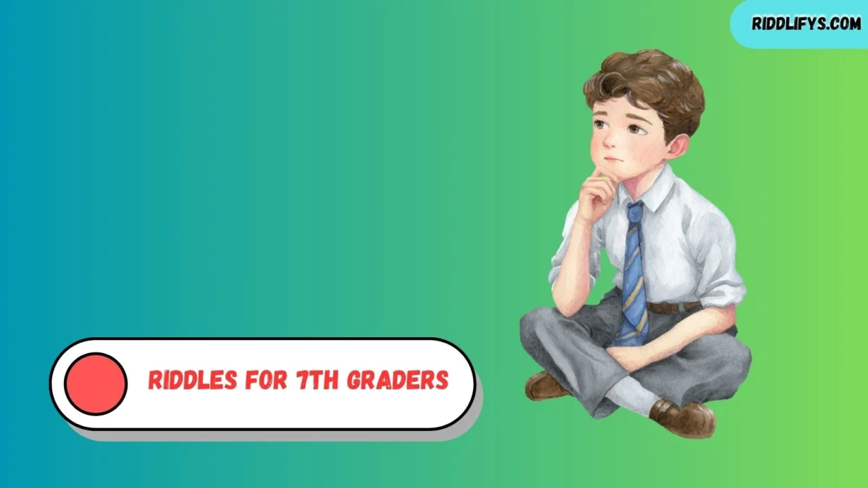 Riddles for 7th Graders