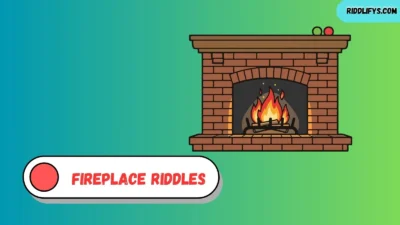 Fireplace Riddles