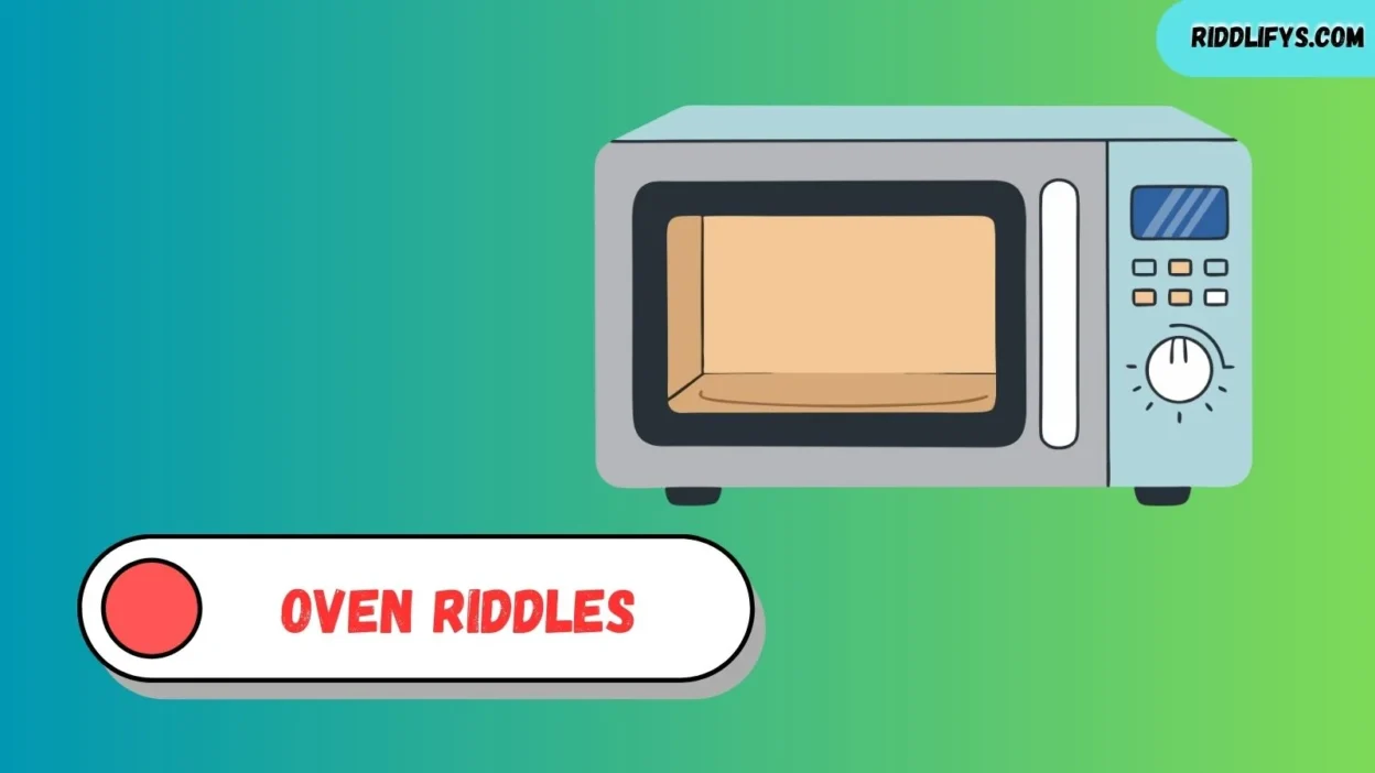 Oven Riddles