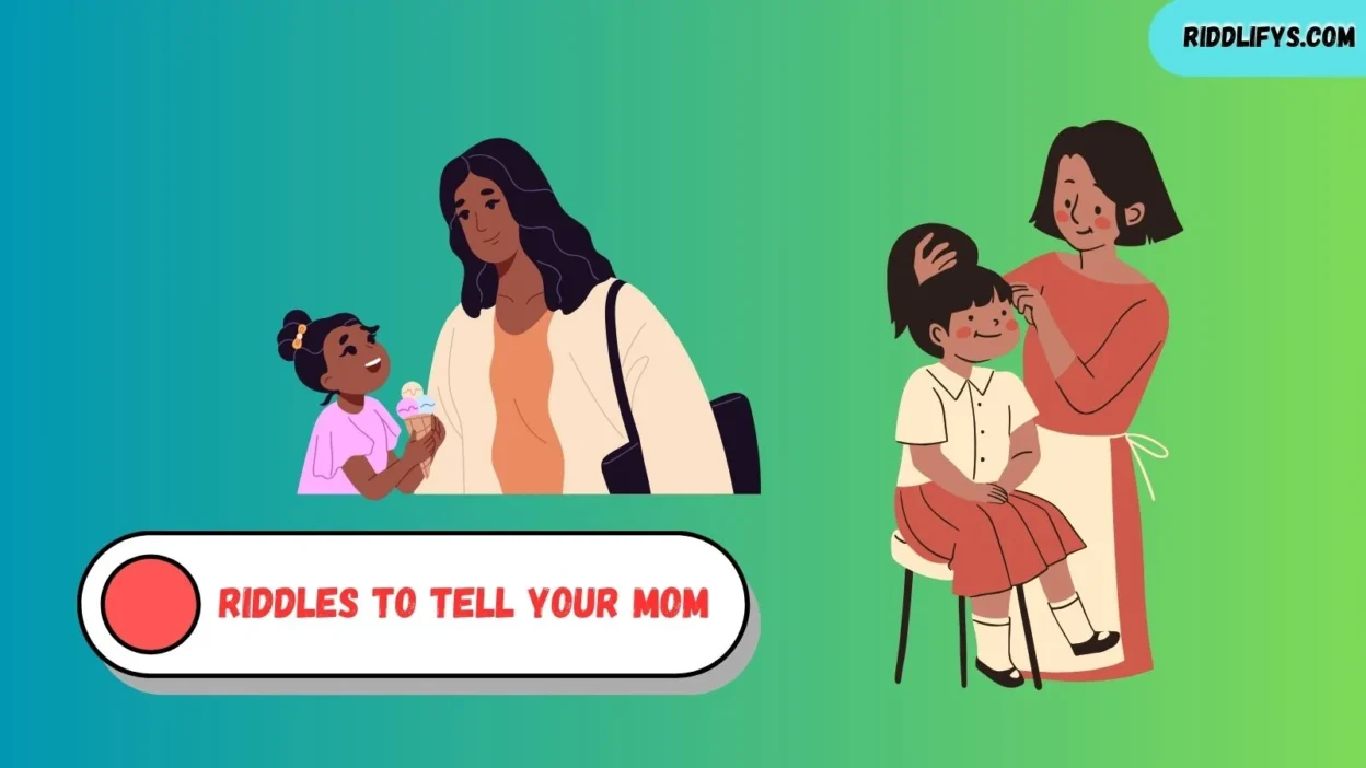 Riddles to Tell Your Mom
