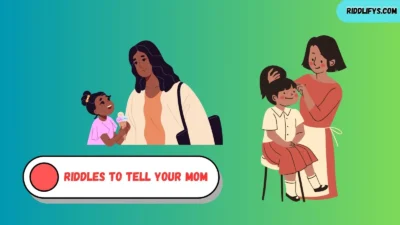 Riddles to Tell Your Mom