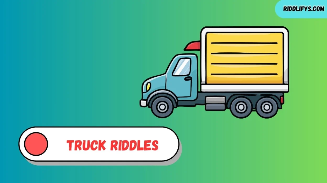 Truck Riddles